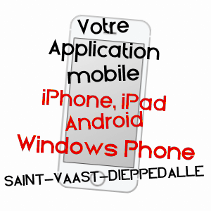 application mobile à SAINT-VAAST-DIEPPEDALLE / SEINE-MARITIME