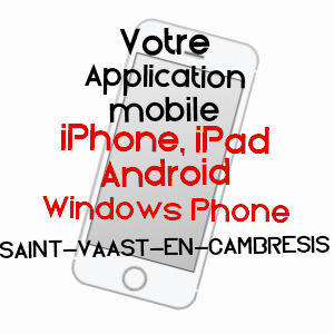 application mobile à SAINT-VAAST-EN-CAMBRéSIS / NORD