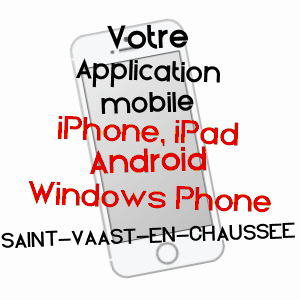 application mobile à SAINT-VAAST-EN-CHAUSSéE / SOMME