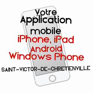 application mobile à SAINT-VICTOR-DE-CHRéTIENVILLE / EURE