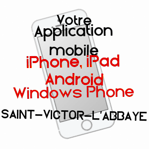 application mobile à SAINT-VICTOR-L'ABBAYE / SEINE-MARITIME