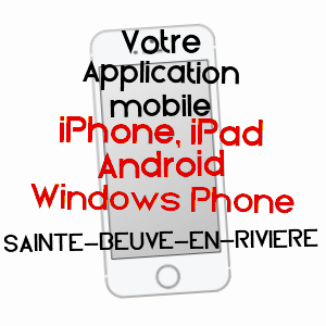 application mobile à SAINTE-BEUVE-EN-RIVIèRE / SEINE-MARITIME