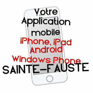 application mobile à SAINTE-FAUSTE / INDRE