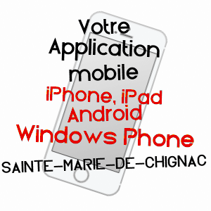 application mobile à SAINTE-MARIE-DE-CHIGNAC / DORDOGNE