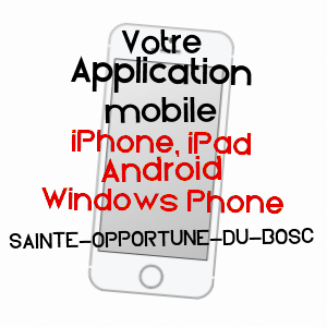 application mobile à SAINTE-OPPORTUNE-DU-BOSC / EURE