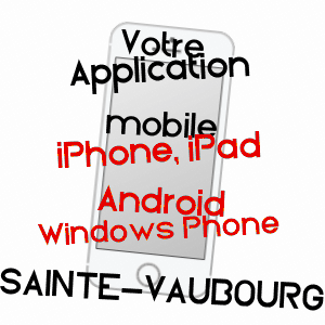 application mobile à SAINTE-VAUBOURG / ARDENNES