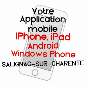 application mobile à SALIGNAC-SUR-CHARENTE / CHARENTE-MARITIME
