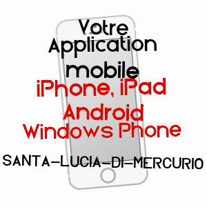 application mobile à SANTA-LUCIA-DI-MERCURIO / HAUTE-CORSE