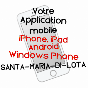 application mobile à SANTA-MARIA-DI-LOTA / HAUTE-CORSE