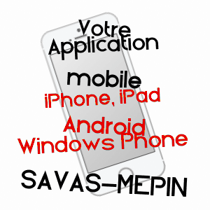application mobile à SAVAS-MéPIN / ISèRE
