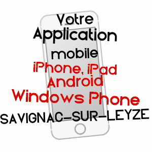 application mobile à SAVIGNAC-SUR-LEYZE / LOT-ET-GARONNE