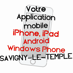 application mobile à SAVIGNY-LE-TEMPLE / SEINE-ET-MARNE