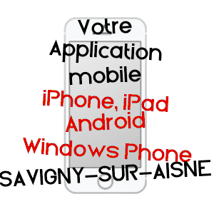 application mobile à SAVIGNY-SUR-AISNE / ARDENNES