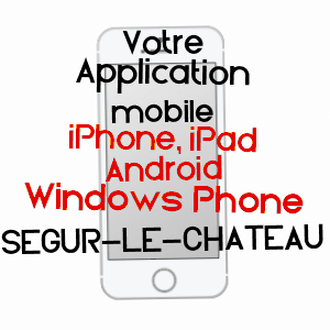 application mobile à SéGUR-LE-CHâTEAU / CORRèZE