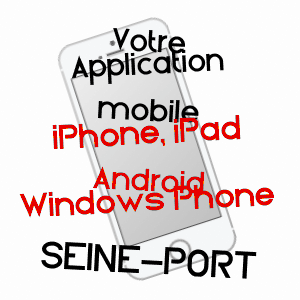 application mobile à SEINE-PORT / SEINE-ET-MARNE