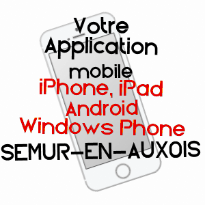 application mobile à SEMUR-EN-AUXOIS / CôTE-D'OR