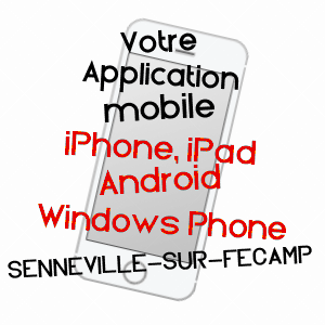 application mobile à SENNEVILLE-SUR-FéCAMP / SEINE-MARITIME