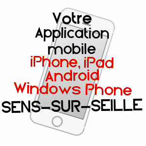 application mobile à SENS-SUR-SEILLE / SAôNE-ET-LOIRE