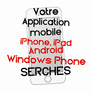 application mobile à SERCHES / AISNE