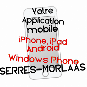application mobile à SERRES-MORLAàS / PYRéNéES-ATLANTIQUES