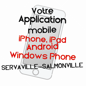 application mobile à SERVAVILLE-SALMONVILLE / SEINE-MARITIME