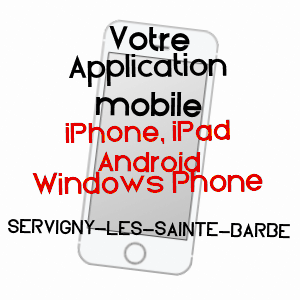 application mobile à SERVIGNY-LèS-SAINTE-BARBE / MOSELLE