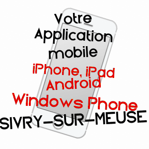 application mobile à SIVRY-SUR-MEUSE / MEUSE