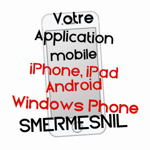 application mobile à SMERMESNIL / SEINE-MARITIME