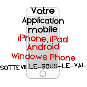 application mobile à SOTTEVILLE-SOUS-LE-VAL / SEINE-MARITIME