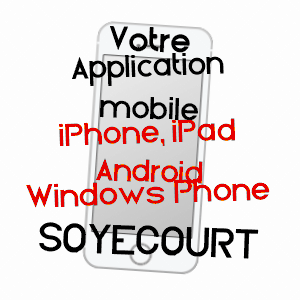 application mobile à SOYéCOURT / SOMME
