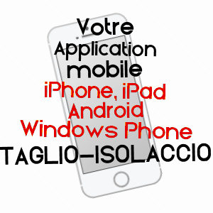 application mobile à TAGLIO-ISOLACCIO / HAUTE-CORSE