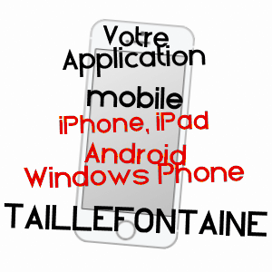 application mobile à TAILLEFONTAINE / AISNE