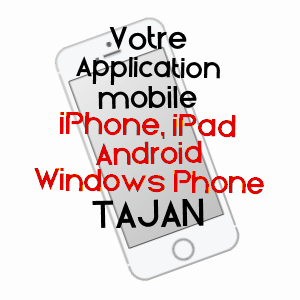 application mobile à TAJAN / HAUTES-PYRéNéES