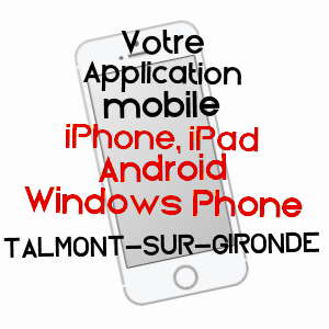 application mobile à TALMONT-SUR-GIRONDE / CHARENTE-MARITIME