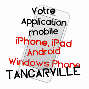 application mobile à TANCARVILLE / SEINE-MARITIME