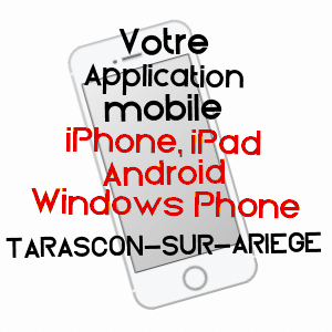 application mobile à TARASCON-SUR-ARIèGE / ARIèGE
