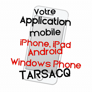 application mobile à TARSACQ / PYRéNéES-ATLANTIQUES