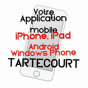 application mobile à TARTéCOURT / HAUTE-SAôNE