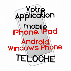application mobile à TELOCHé / SARTHE