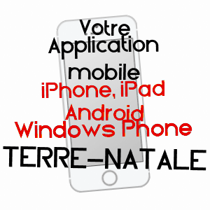 application mobile à TERRE-NATALE / HAUTE-MARNE