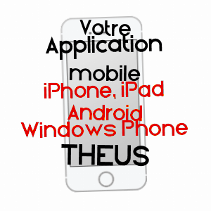 application mobile à THéUS / HAUTES-ALPES