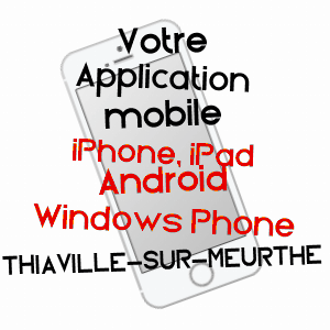 application mobile à THIAVILLE-SUR-MEURTHE / MEURTHE-ET-MOSELLE