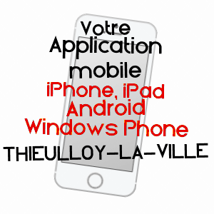 application mobile à THIEULLOY-LA-VILLE / SOMME