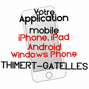 application mobile à THIMERT-GâTELLES / EURE-ET-LOIR