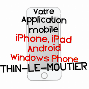 application mobile à THIN-LE-MOUTIER / ARDENNES