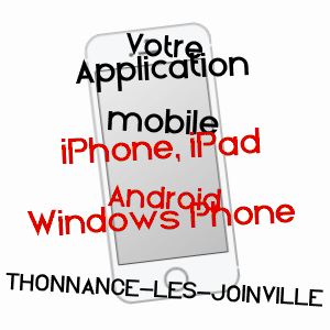 application mobile à THONNANCE-LèS-JOINVILLE / HAUTE-MARNE