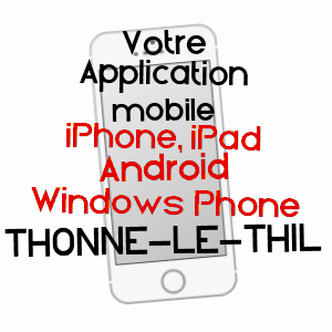 application mobile à THONNE-LE-THIL / MEUSE