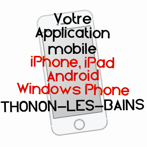 application mobile à THONON-LES-BAINS / HAUTE-SAVOIE