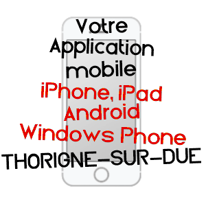 application mobile à THORIGNé-SUR-DUé / SARTHE