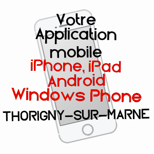 application mobile à THORIGNY-SUR-MARNE / SEINE-ET-MARNE
